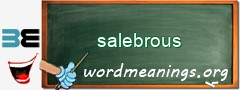 WordMeaning blackboard for salebrous